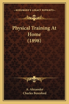 Paperback Physical Training At Home (1898) Book