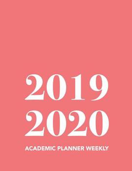 Paperback 2019-2020 Academic Planner: Weekly & Monthly View Planner - Achieve Your Goals & Increase Productivity - Bold Watermelon Pink Book