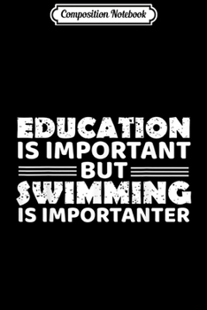 Paperback Composition Notebook: Swimmer Education Is Important But Swimming is Importanter Journal/Notebook Blank Lined Ruled 6x9 100 Pages Book