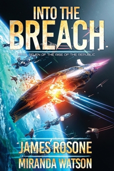 Into the Breach - Book #7 of the Rise of the Republic