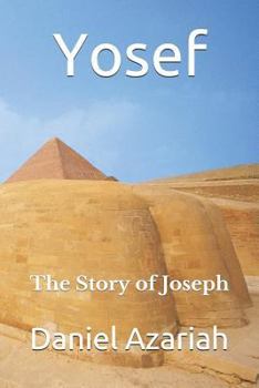 Yosef:  The Story of Joseph (Azariah Bible Translation)