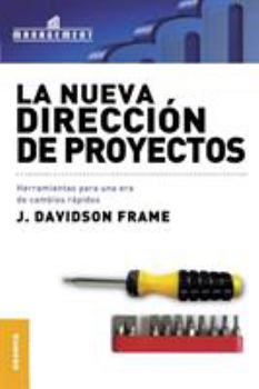 Paperback La Nueva Dirección de Proyectos: Herramientas para una era de cambios rápidos [Spanish] Book