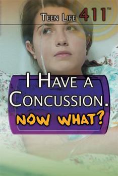 Library Binding I Have a Concussion. Now What? Book