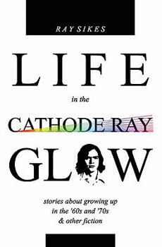 Paperback Life in the Cathode Ray Glow Book