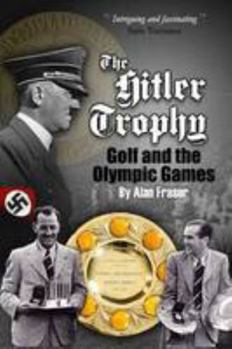 Paperback The Hitler Trophy: Golf and the Olympic Games Book