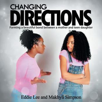 Paperback Changing Directions: Forming a beautiful bond between a mother and teen daughter Book