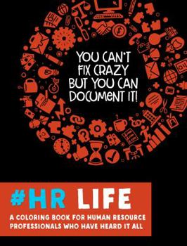 Paperback #hr Life: A Coloring Book for Human Resource Professionals Who Have Heard It All Book