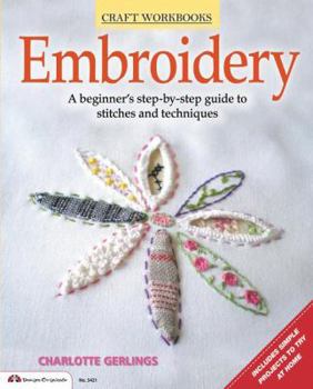 Paperback Embroidery: A Beginner's Step-By-Step Guide to Stitches and Techniques Book