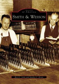 Smith & Wesson (Images of America: Massachusetts) - Book  of the Images of America: Massachusetts