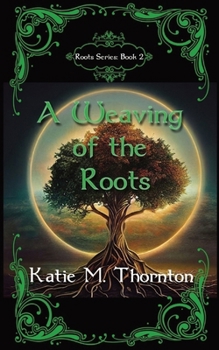 Paperback A Weaving of the Roots: Book Two of Roots Book