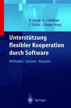 Paperback Unterstützung Flexibler Kooperation Durch Software: Methoden, Systeme, Beispiele [German] Book