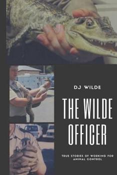 Paperback The Wilde Officer: Of Animal Control Book