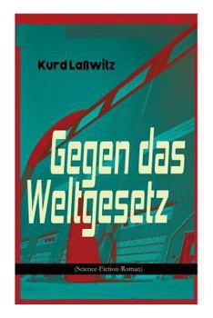 Paperback Gegen das Weltgesetz (Science-Fiction-Roman): Eine Erziehungsanstalt im Jahre 3877 Book