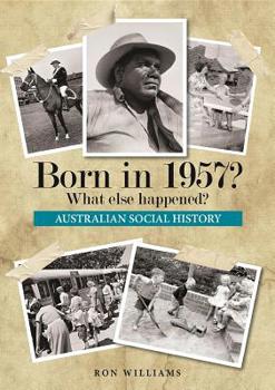 Paperback Born In 1957. What Else Happened Book