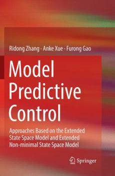 Paperback Model Predictive Control: Approaches Based on the Extended State Space Model and Extended Non-Minimal State Space Model Book