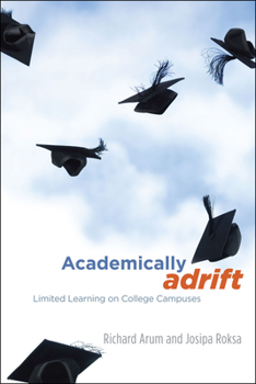 Paperback Academically Adrift: Limited Learning on College Campuses Book