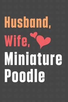 Paperback Husband, Wife, Miniature Poodle: For Miniature Poodle Dog Fans Book