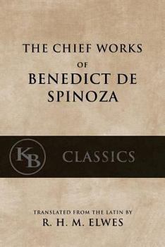 Paperback The Chief Works of Benedict de Spinoza: Volumes 1 and 2 Book