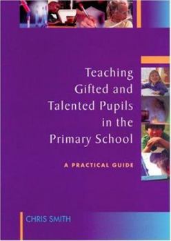 Paperback Teaching Gifted and Talented Pupils in the Primary School: A Practical Guide Book