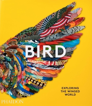 Hardcover Bird: Exploring the Winged World Book
