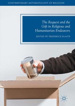 Paperback The Request and the Gift in Religious and Humanitarian Endeavors Book
