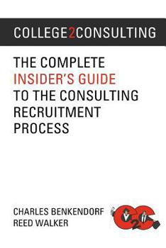 Paperback College2Consulting: The Complete Insider's Guide to the Consulting Recruitment Process Book