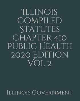 Paperback Illinois Compiled Statutes Chapter 410 Public Health 2020 Edition Vol 2 [Large Print] Book