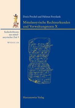 Hardcover Mittelassyrische Rechtsurkunden Und Verwaltungstexte X: Mit Einem Beitrag Zu Den Siegelabrollungen Von Barbara Feller [German] Book