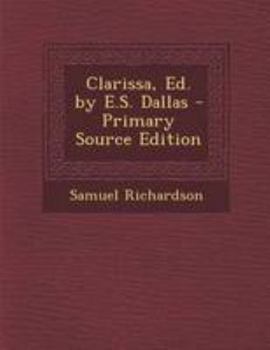 Clarissa, Ed. by E.S. Dallas