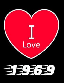 Paperback I Love 1969: Large Black Notebook 1969 Yearbook Ideal Gift for Birthday/Anniversary Book