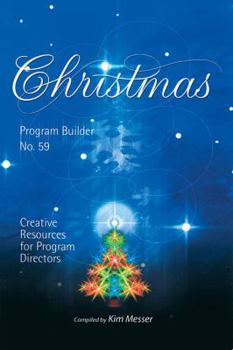 Christmas Program Builder No. 60: Creative Resources for Program Directors