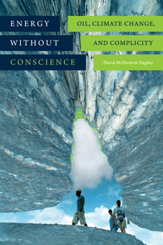 Paperback Energy without Conscience: Oil, Climate Change, and Complicity Book