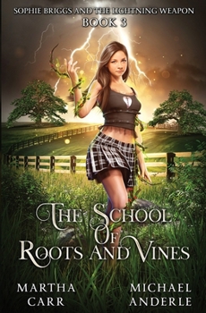 Sophie Briggs and the Lightning Weapon - Book #3 of the School of Roots and Vines