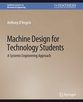 Paperback Machine Design for Technology Students: A Systems Engineering Approach Book