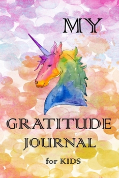 Paperback My Gratitude Journal for Kids: Practice your Gratitude and Mindfulness. Journal For Kids to Write and Draw in. Create Inspiration, Confidence and Hap Book