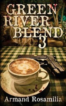 Green River Blend 3 - Book #3 of the Green River Blend