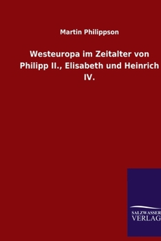 Paperback Westeuropa im Zeitalter von Philipp II., Elisabeth und Heinrich IV. [German] Book