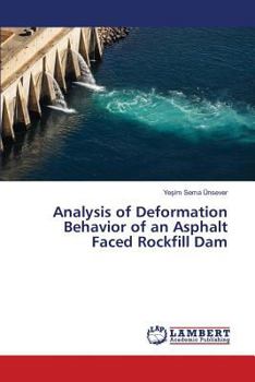 Paperback Analysis of Deformation Behavior of an Asphalt Faced Rockfill Dam Book