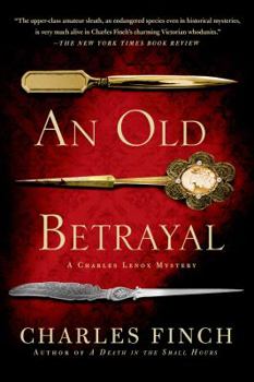 An Old Betrayal - Book #7 of the Charles Lenox Mysteries