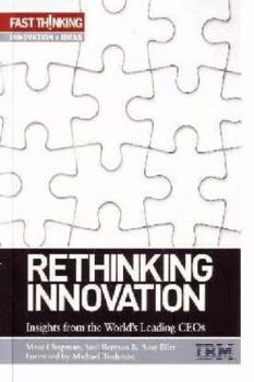Paperback Rethinking Innovation Insights From the World's Leading Ceo's Book