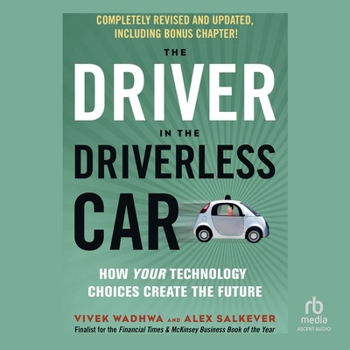 Audio CD The Driver in the Driverless Car: How Our Technology Choices Will Create the Future Book