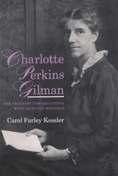 Paperback Charlotte Perkins Gilman: Her Progress Toward Utopia, with Selected Writings Book