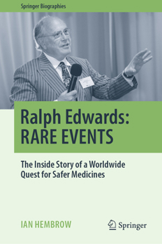 Ralph Edwards: RARE EVENTS: The Inside Story of a Worldwide Quest for Safer Medicines