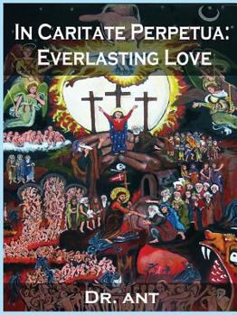 Paperback In Caritate Perpetua: Everlasting Love Book