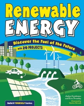 Hardcover Renewable Energy: Discover the Fuel of the Future with 20 Projects Book