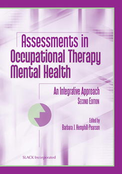 Hardcover Assessments in Occupational Therapy Mental Health: An Integrative Approach Book