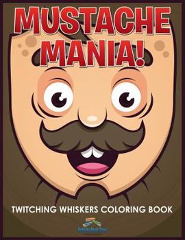 Paperback Mustache Mania! Twitching Whiskers Coloring Book