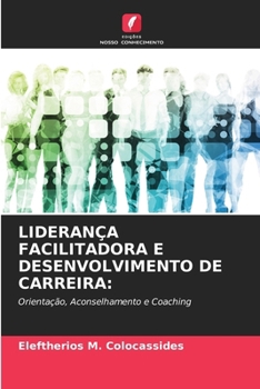 Liderança Facilitadora E Desenvolvimento de Carreira (Portuguese Edition)