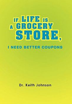 Hardcover If Life Is a Grocery Store, I Need Better Coupons Book