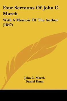 Paperback Four Sermons Of John C. March: With A Memoir Of The Author (1847) Book